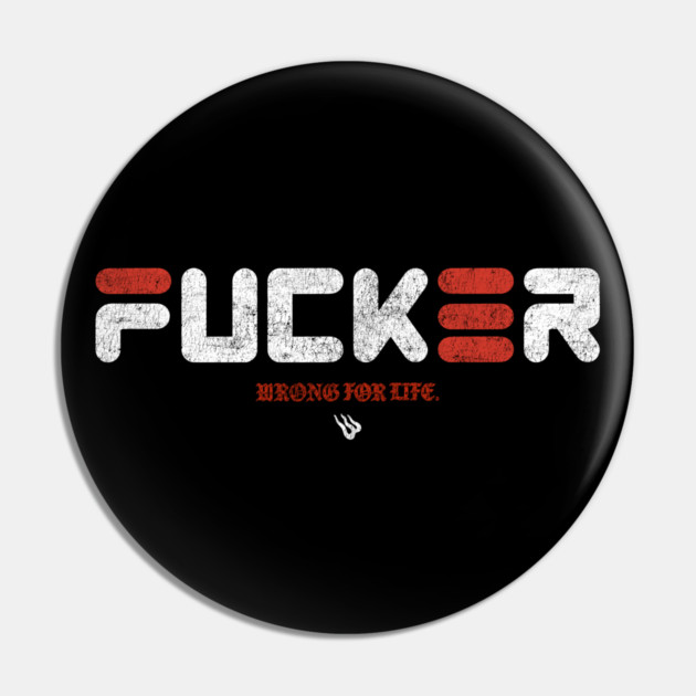 FUNCKER Pin by Wrongteeshirt