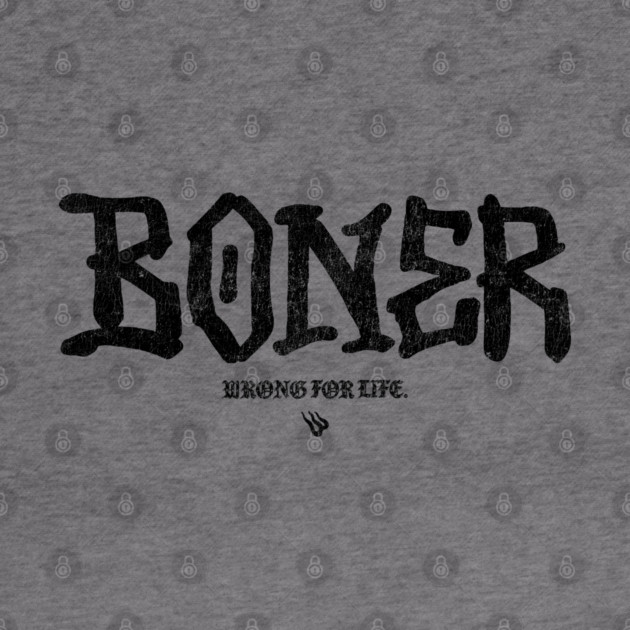 BONER by Wrongteeshirt