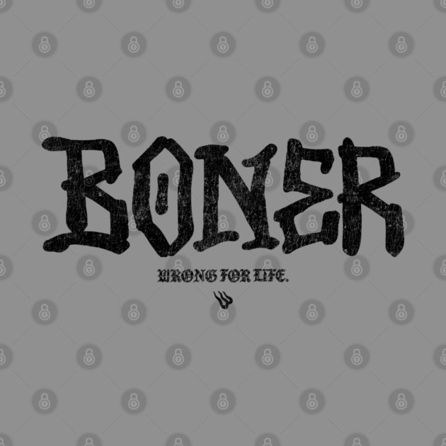 BONER by Wrongteeshirt