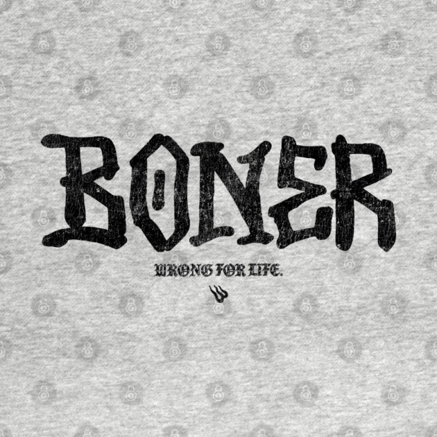 BONER by Wrongteeshirt