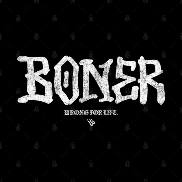BONER by Wrongteeshirt
