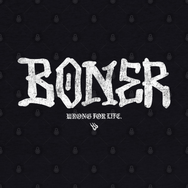 BONER by Wrongteeshirt