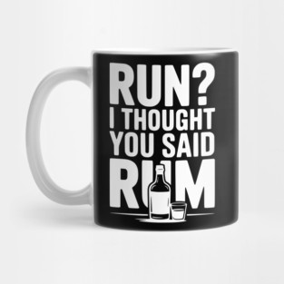 Run? I Thought You Said Rum Mug