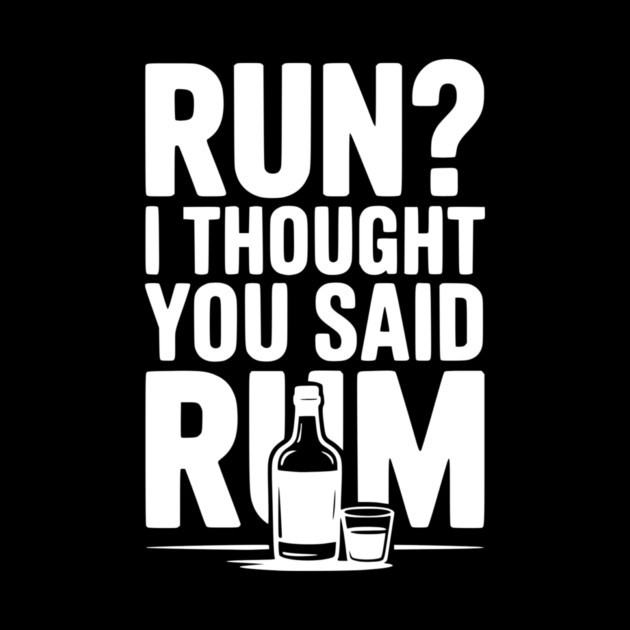 Run? I Thought You Said Rum by Frank Ring