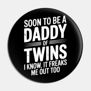 Soon to Be a Daddy of Twins I Know, It Freaks Me Out Too Pin