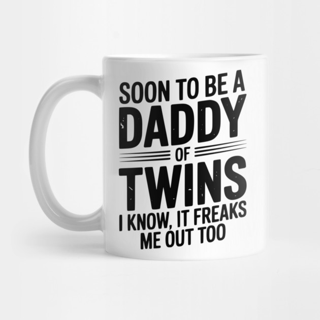 Soon to Be a Daddy of Twins I Know, It Freaks Me Out Too by Frank Ring