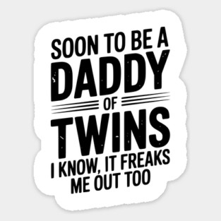 Soon to Be a Daddy of Twins I Know, It Freaks Me Out Too Magnet