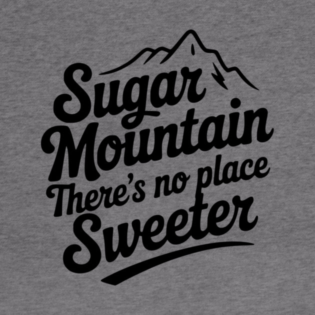 Sugar Mountain There’s No Place Sweeter by Frank Ring