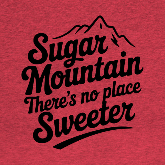 Sugar Mountain There’s No Place Sweeter by Frank Ring