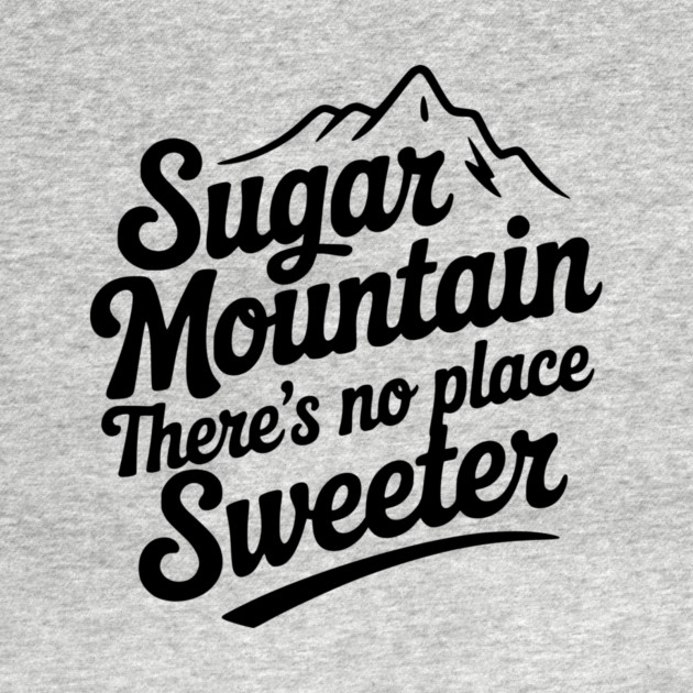 Sugar Mountain There’s No Place Sweeter by Frank Ring