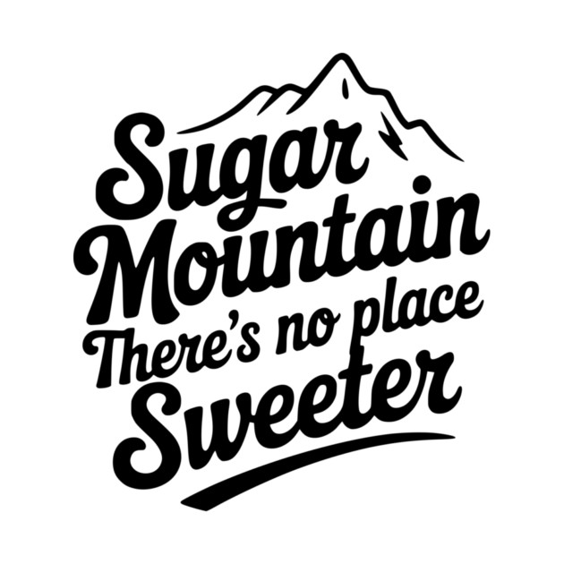 Sugar Mountain There’s No Place Sweeter by Frank Ring