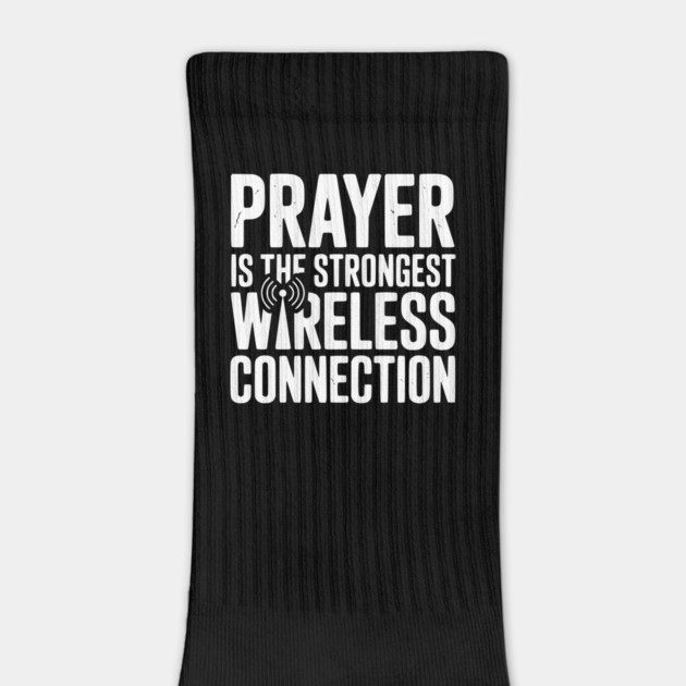 Prayer Is The Strongest Wireless Connection by Frank Ring