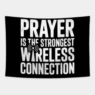 Prayer Is The Strongest Wireless Connection Tapestry