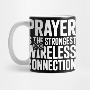 Prayer Is The Strongest Wireless Connection Mug