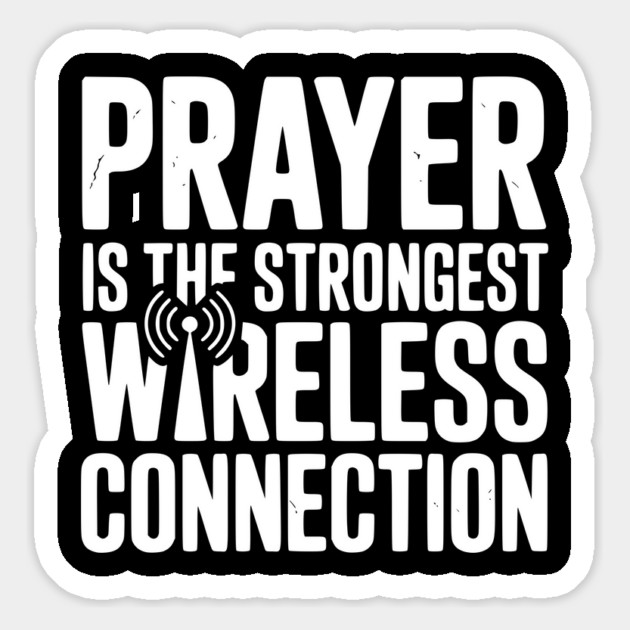 Prayer Is The Strongest Wireless Connection Magnet by Frank Ring