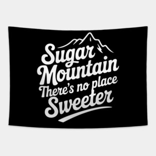 Sugar Mountain There’s No Place Sweeter Tapestry