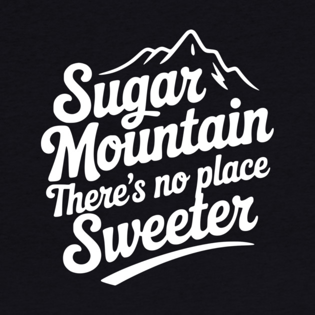 Sugar Mountain There’s No Place Sweeter by Frank Ring