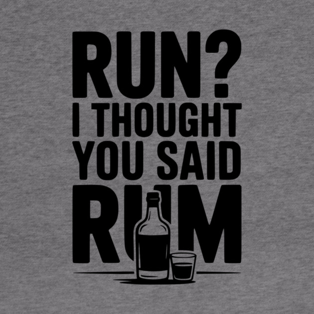 Run? I Thought You Said Rum by Frank Ring