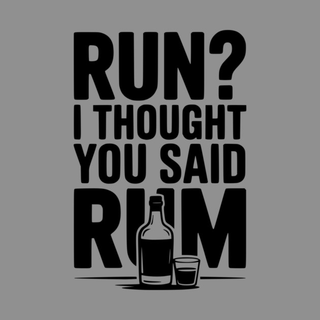 Run? I Thought You Said Rum by Frank Ring