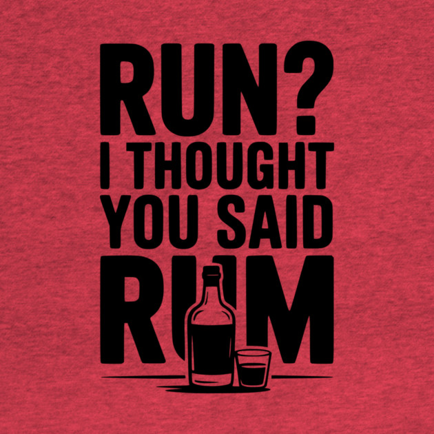 Run? I Thought You Said Rum by Frank Ring
