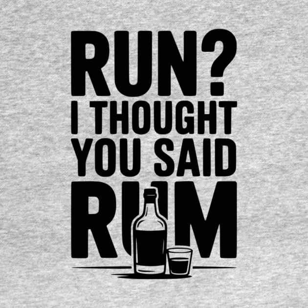Run? I Thought You Said Rum by Frank Ring