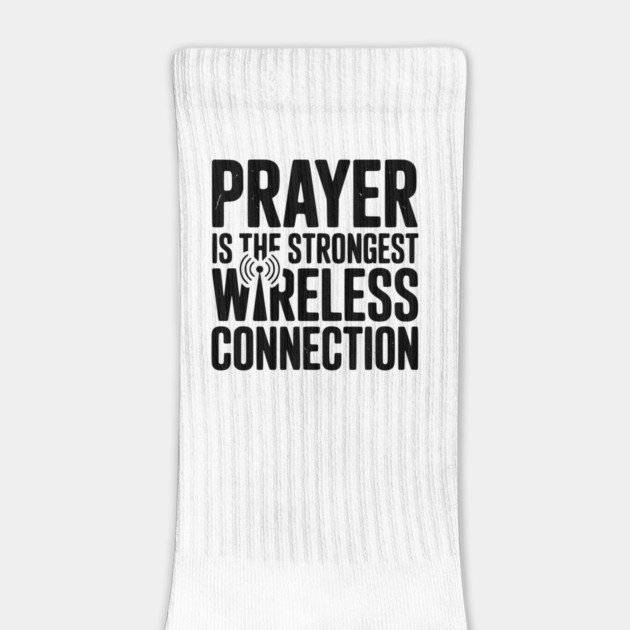 Prayer Is The Strongest Wireless Connection by Frank Ring
