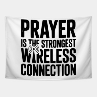 Prayer Is The Strongest Wireless Connection Tapestry