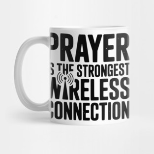 Prayer Is The Strongest Wireless Connection Mug