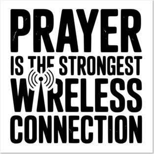 Prayer Is The Strongest Wireless Connection Posters and Art