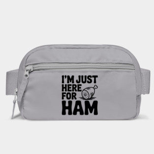 I’m Just Here For Ham Bag