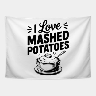 I Love Mashed Potatoes Tapestry