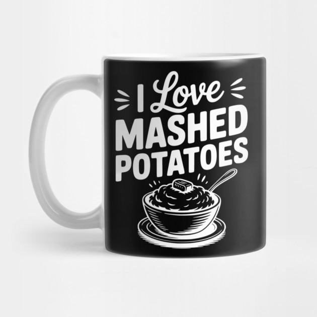 I Love Mashed Potatoes by Frank Ring
