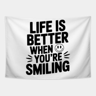 Life is Better When You’re Smiling Tapestry
