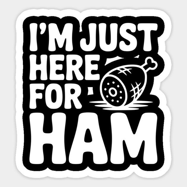 I’m Just Here For Ham Magnet by Frank Ring