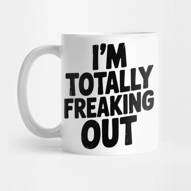 I’m Totally Freaking Out by Frank Ring