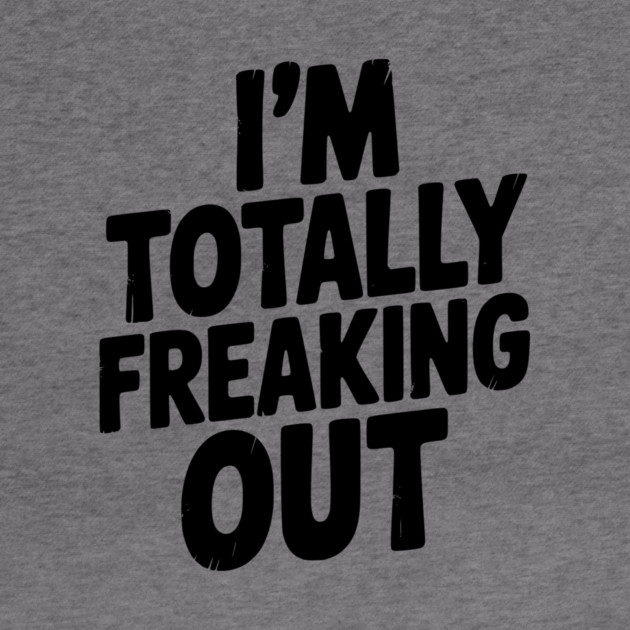 I’m Totally Freaking Out by Frank Ring
