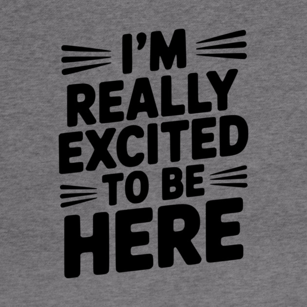 I’m Really Excited to Be Here by Frank Ring