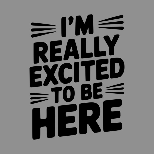 I’m Really Excited to Be Here by Frank Ring