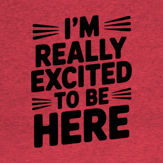 I’m Really Excited to Be Here by Frank Ring