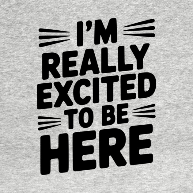 I’m Really Excited to Be Here by Frank Ring