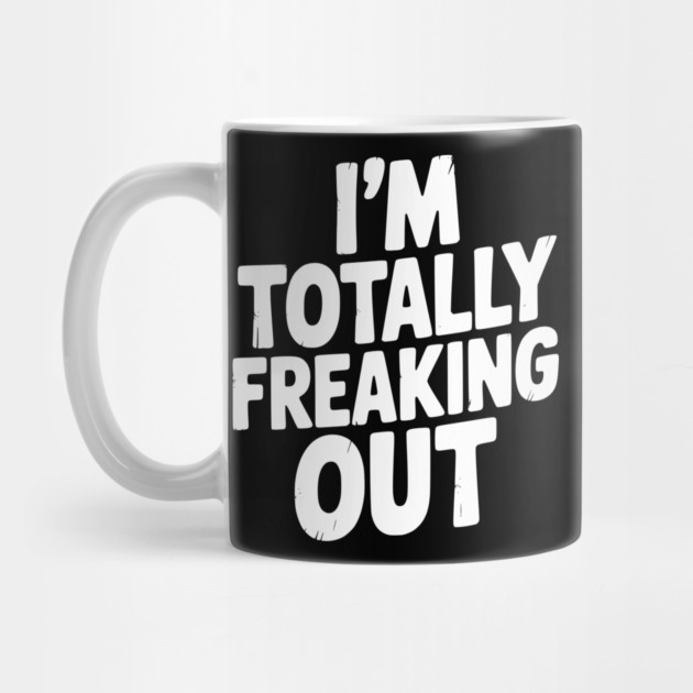 I’m Totally Freaking Out by Frank Ring