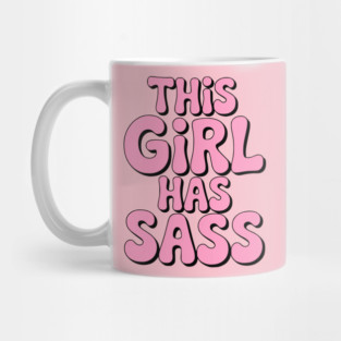 This Girl Has Sass! Pink Girly Mug
