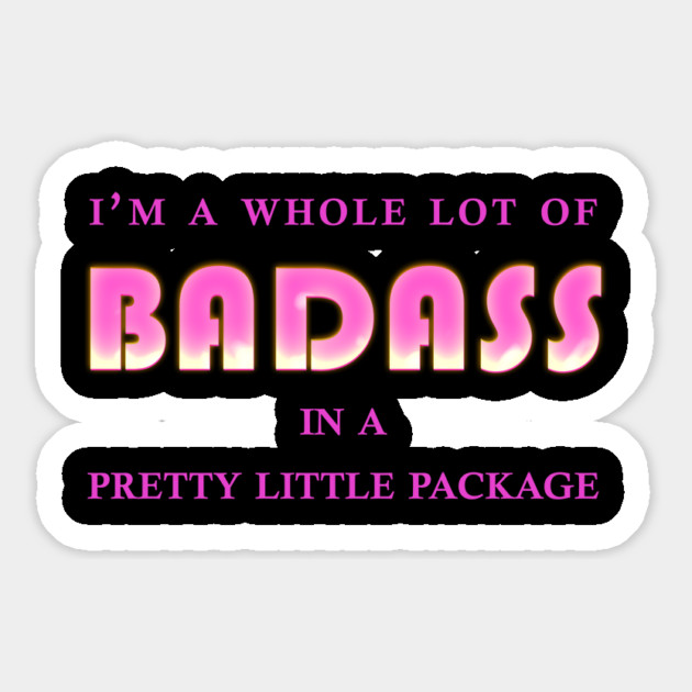 I'm a whole lot of badass in a pretty little package Magnet by Rick Gualtieri