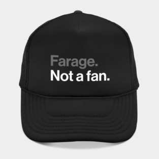 Farage, Not a Fan - Funny Political Joke Hat