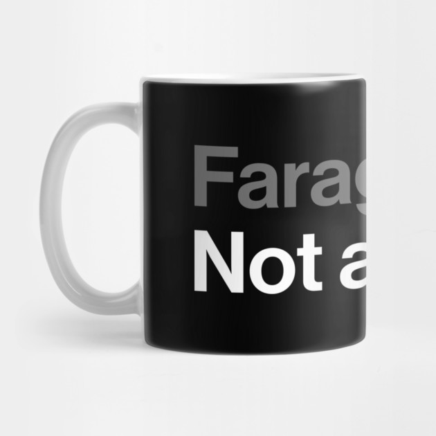 Farage, Not a Fan - Funny Political Joke by Butter Creative