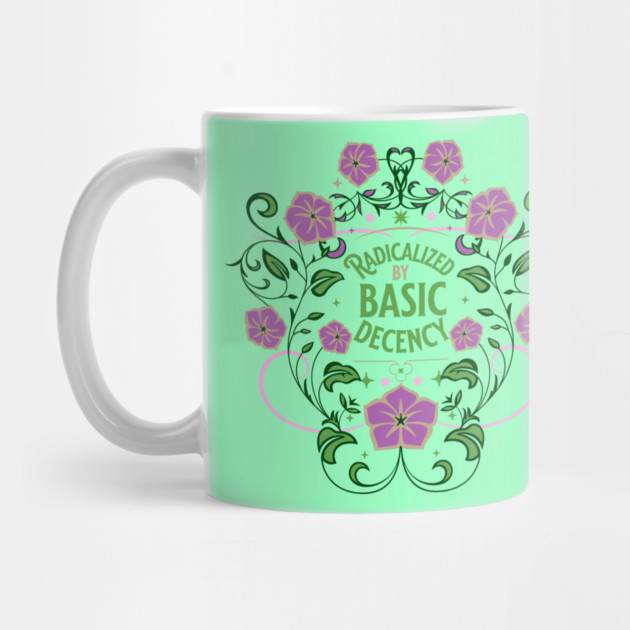 Radicalized by Basic Decency by casualteesinc