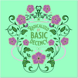 Radicalized by Basic Decency Posters and Art