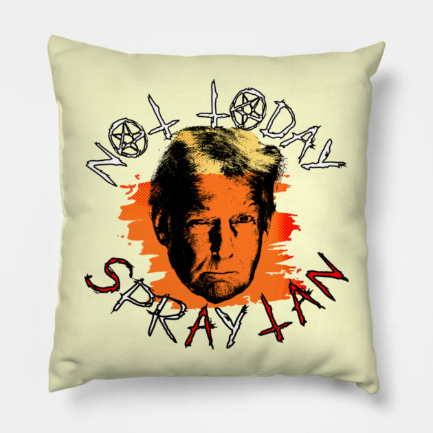 Not Today Spray Tan Anti-Trump Pillow by casualteesinc