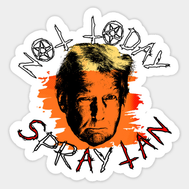 Not Today Spray Tan Anti-Trump Sticker by casualteesinc