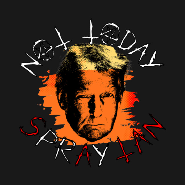 Not Today Spray Tan Anti-Trump by casualteesinc